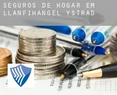 Seguros de hogar em  Llanfihangel-Ystrad
