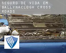 Seguro de vida em  Ballynaclogh Cross Roads