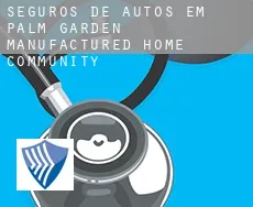 Seguros de autos em  Palm Garden Manufactured Home Community